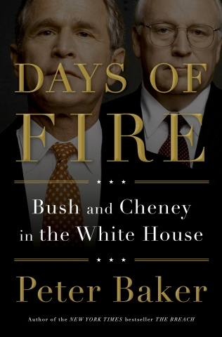 《火焰之日：布什与切尼在白宫》(Days of Fire: Bush and Cheney in the White House)。